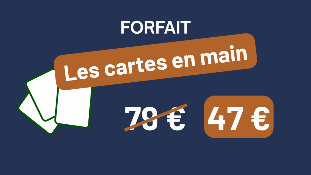 Forfait "Les cartes en main"