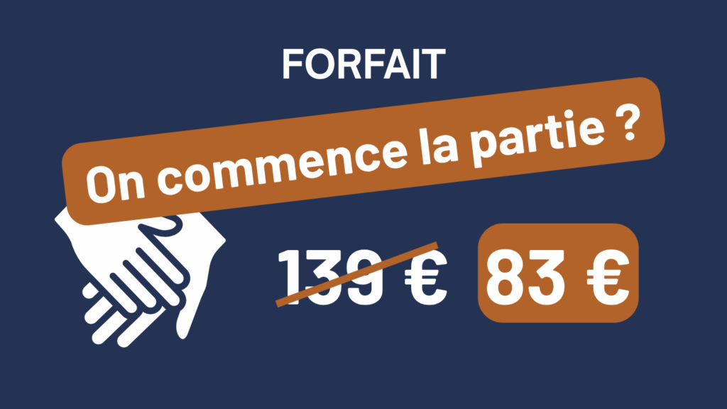 Forfait "On commence la partie"